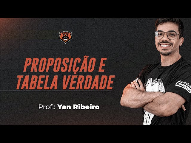 Proposição e Tabela Verdade! 